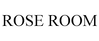 ROSE ROOM