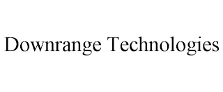DOWNRANGE TECHNOLOGIES