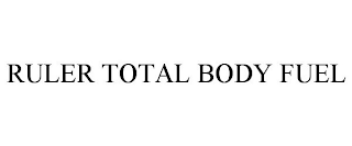 RULER TOTAL BODY FUEL