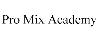 PRO MIX ACADEMY