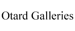 OTARD GALLERIES