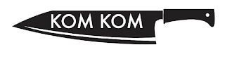 KOM KOM