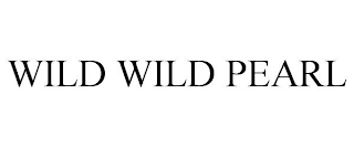 WILD WILD PEARL