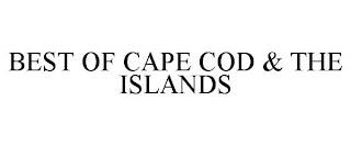 BEST OF CAPE COD & THE ISLANDS