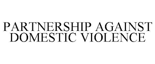 PARTNERSHIP AGAINST DOMESTIC VIOLENCE