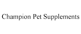 CHAMPION PET SUPPLEMENTS