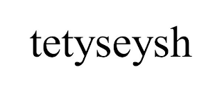 TETYSEYSH