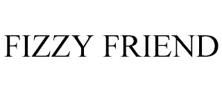 FIZZY FRIEND