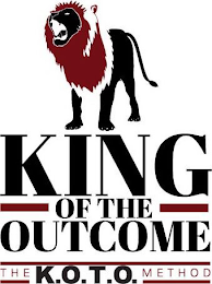 KING OF THE OUTCOME THE K.O.T.O. METHOD