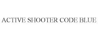 ACTIVE SHOOTER CODE BLUE