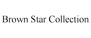 BROWN STAR COLLECTION