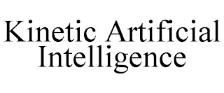 KINETIC ARTIFICIAL INTELLIGENCE