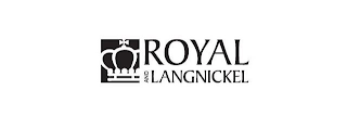 ROYAL AND LANGNICKEL