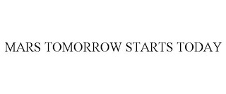 MARS TOMORROW STARTS TODAY