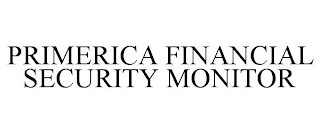 PRIMERICA FINANCIAL SECURITY MONITOR