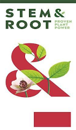 STEM & ROOT PROVEN PLANT POWER