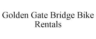 GOLDEN GATE BRIDGE BIKE RENTALS