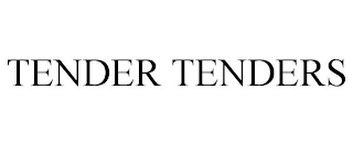 TENDER TENDERS