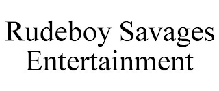 RUDEBOY SAVAGES ENTERTAINMENT