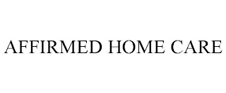 AFFIRMED HOME CARE