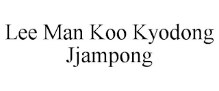 LEE MAN KOO KYODONG JJAMPONG