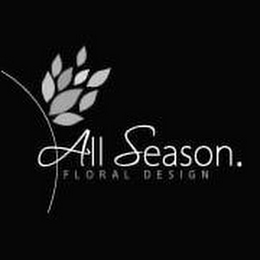 ALL SEASON FLORAL DESIGN