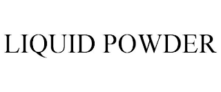 LIQUID POWDER