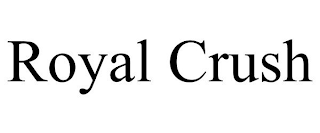 ROYAL CRUSH