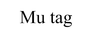 MU TAG