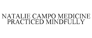 NATALIE CAMPO MEDICINE PRACTICED MINDFULLY