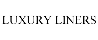 LUXURY LINERS