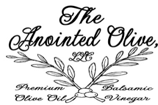 THE ANOINTED OLIVE, LLC PREMIUM OLIVE OIL BALSAMIC VINEGAR