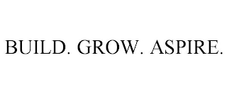 BUILD. GROW. ASPIRE.