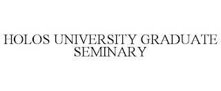 HOLOS UNIVERSITY GRADUATE SEMINARY