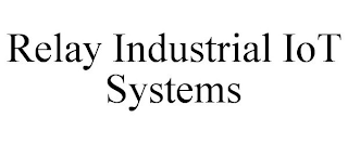 RELAY INDUSTRIAL IOT SYSTEMS