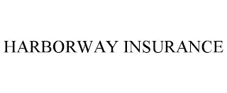 HARBORWAY INSURANCE