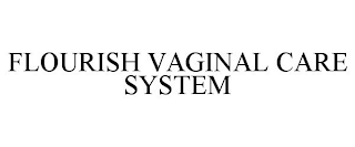 FLOURISH VAGINAL CARE SYSTEM