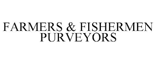 FARMERS & FISHERMEN PURVEYORS