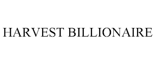 HARVEST BILLIONAIRE