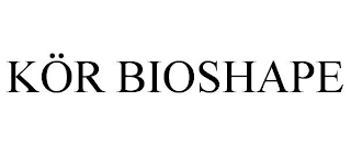 KÖR BIOSHAPE