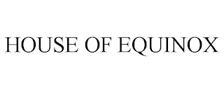 HOUSE OF EQUINOX