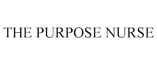 THE PURPOSE NURSE