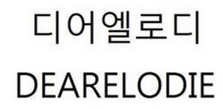 DEARELODIE