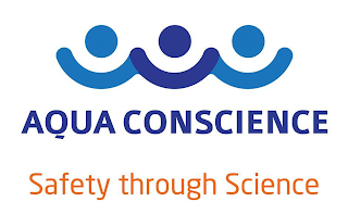 AQUA CONSCIENCE SAFETY THROUGH SCIENCE AND DESIGN