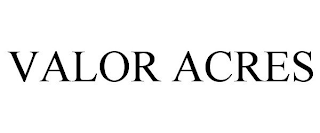 VALOR ACRES