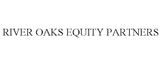 RIVER OAKS EQUITY PARTNERS