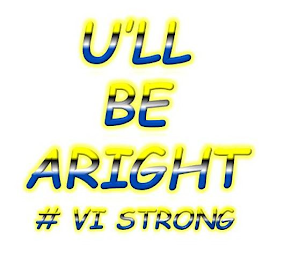 U'LL BE ARIGHT # VI STRONG