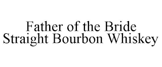 FATHER OF THE BRIDE STRAIGHT BOURBON WHISKEY