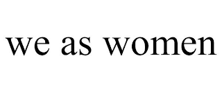 WE AS WOMEN