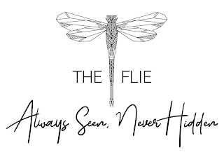 THE FLIE ALWAYS SEEN, NEVER HIDDEN